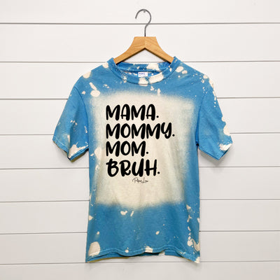Mama Mommy Mom Bruh Bleached Tee