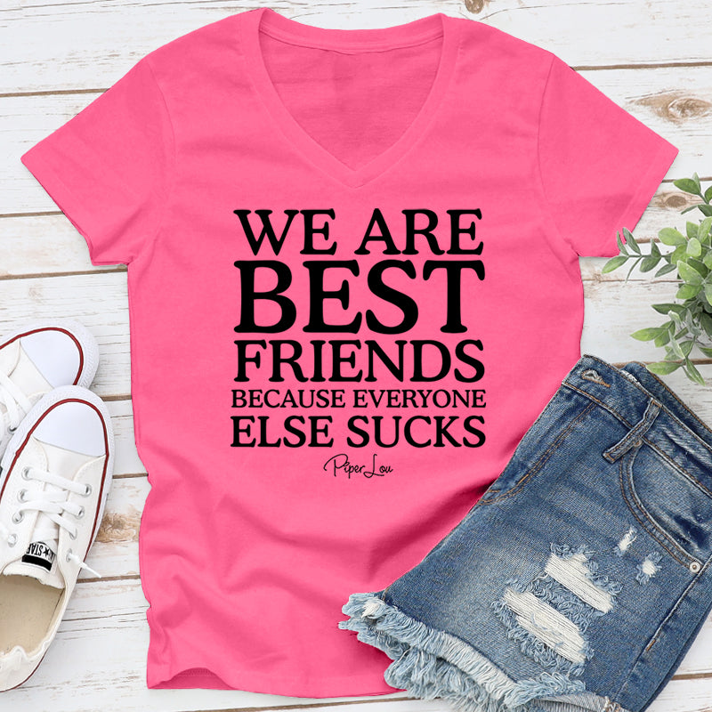 We Are Best Friends Because Everyone Else Sucks
