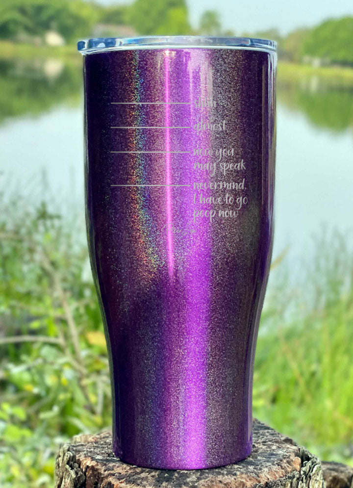 Shhh Almost Now You May Speak Laser Etched Tumbler