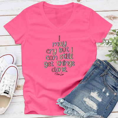 I May Cry But I Can Still Get Things Done Graphic Tee