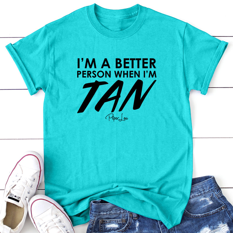 I'm A Better Person When I'm Tan