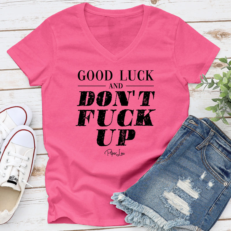 Good Luck and Don't Fuck Up