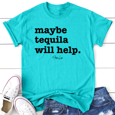 Maybe Tequila Will Help