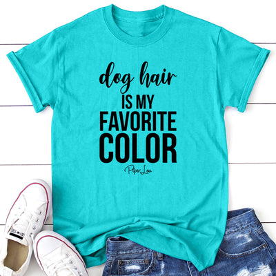 Dog Hair Is My Favorite Color