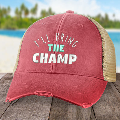 I'll Bring The Champ Hat