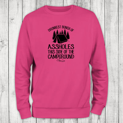 Drunkest Bunch Of Assholes This Side Of The Campground Crewneck Sweatshirt