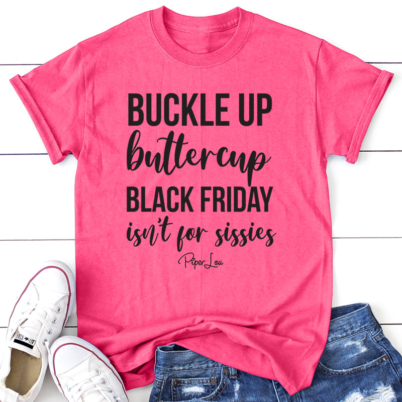 Buckle Up Buttercup Black Friday
