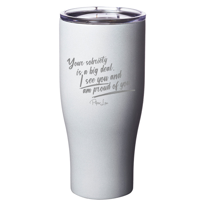 Your Sobriety Is a Big Deal Laser Etched Tumbler