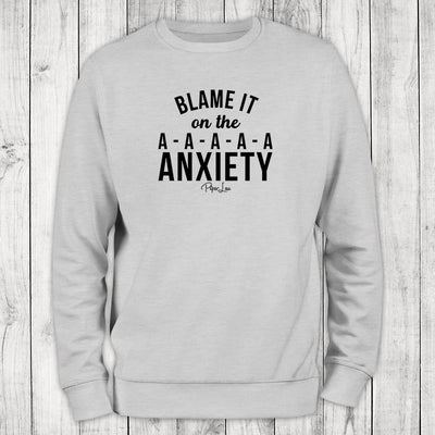 Blame It On The Anxiety Crewneck Sweatshirt