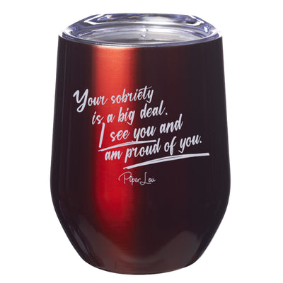 Your Sobriety Is a Big Deal Laser Etched Tumbler