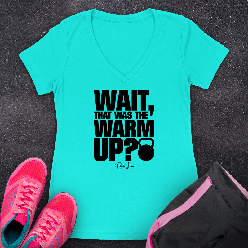 Wait That Was The Warmup Fitness Apparel