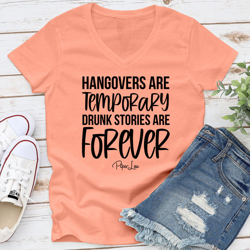 Hangovers Are Temporary Drunk Stories Are Forever