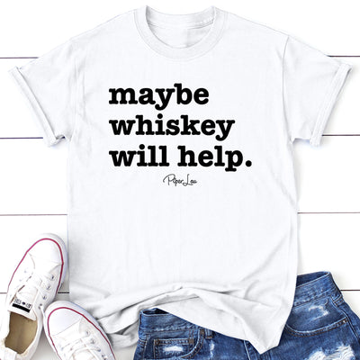 Maybe Whiskey Will Help
