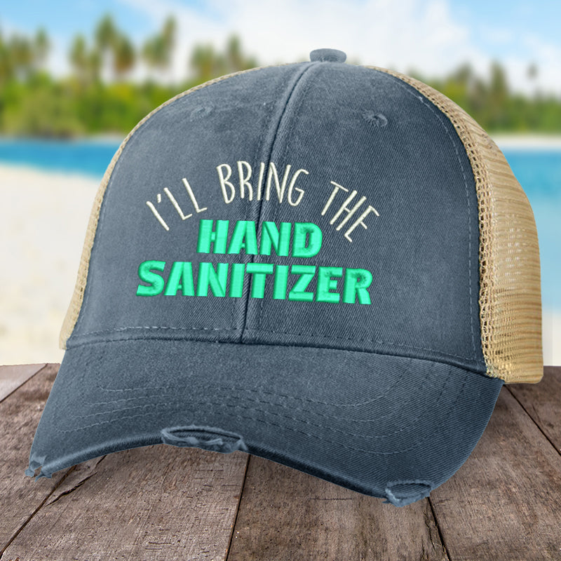 I'll Bring The Hand Sanitizer Hat