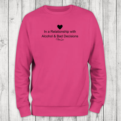 In A Relationship With Alcohol And Bad Decisions Crewneck Sweatshirt