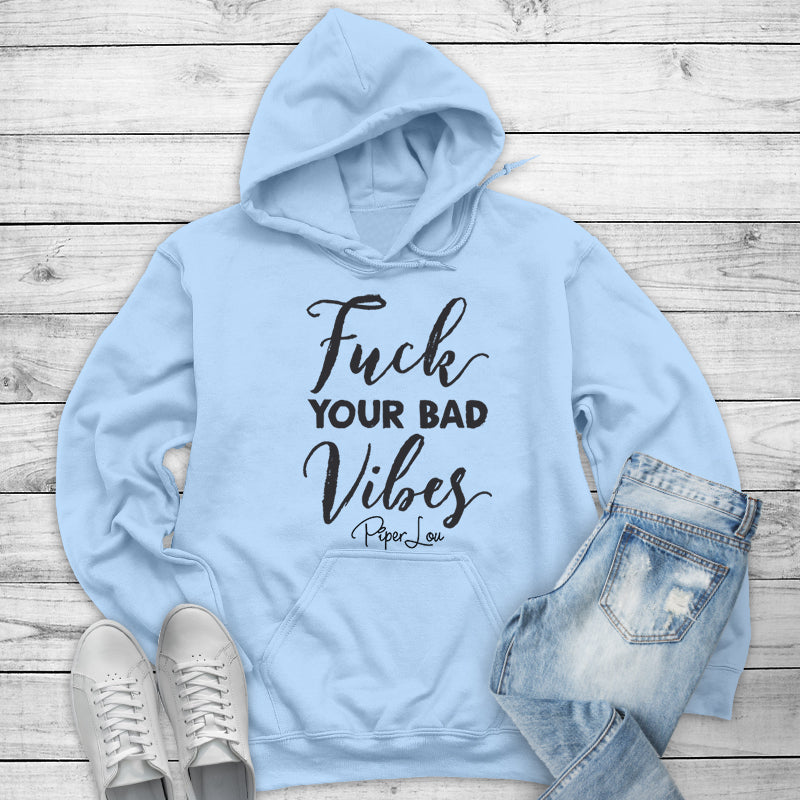 Fuck Your Bad Vibes Outerwear