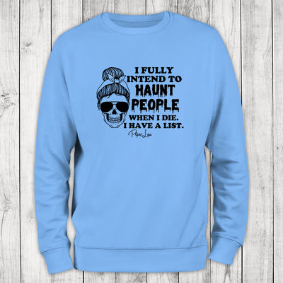 I Fully Intend To Haunt People Crewneck Sweatshirt
