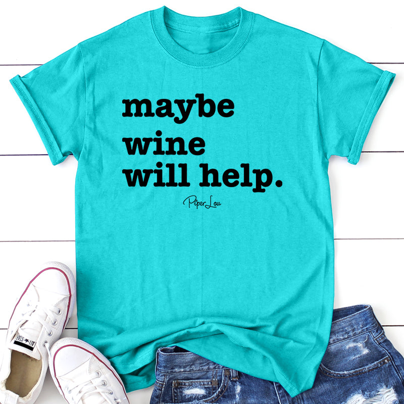 Maybe Wine Will Help