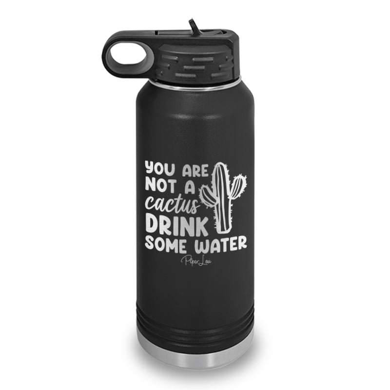 You Are Not A Cactus Water Bottle