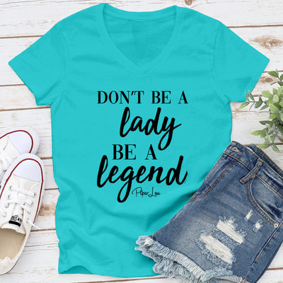 Don't Be A Lady Be A Legend