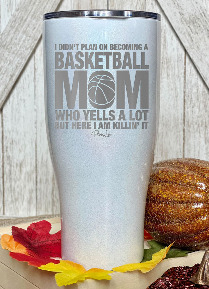 I Didn't Plan On Becoming a Basketball Mom Laser Etched Tumbler