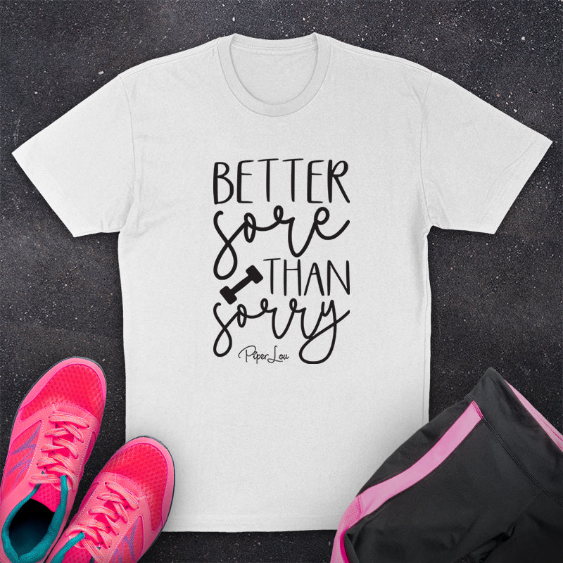 Better Sore Than Sorry Fitness Apparel