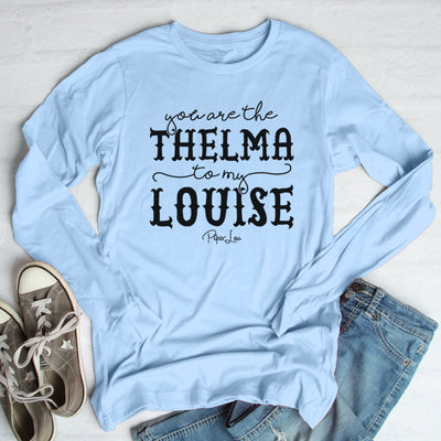 You Are The Thelma To My Louise Outerwear
