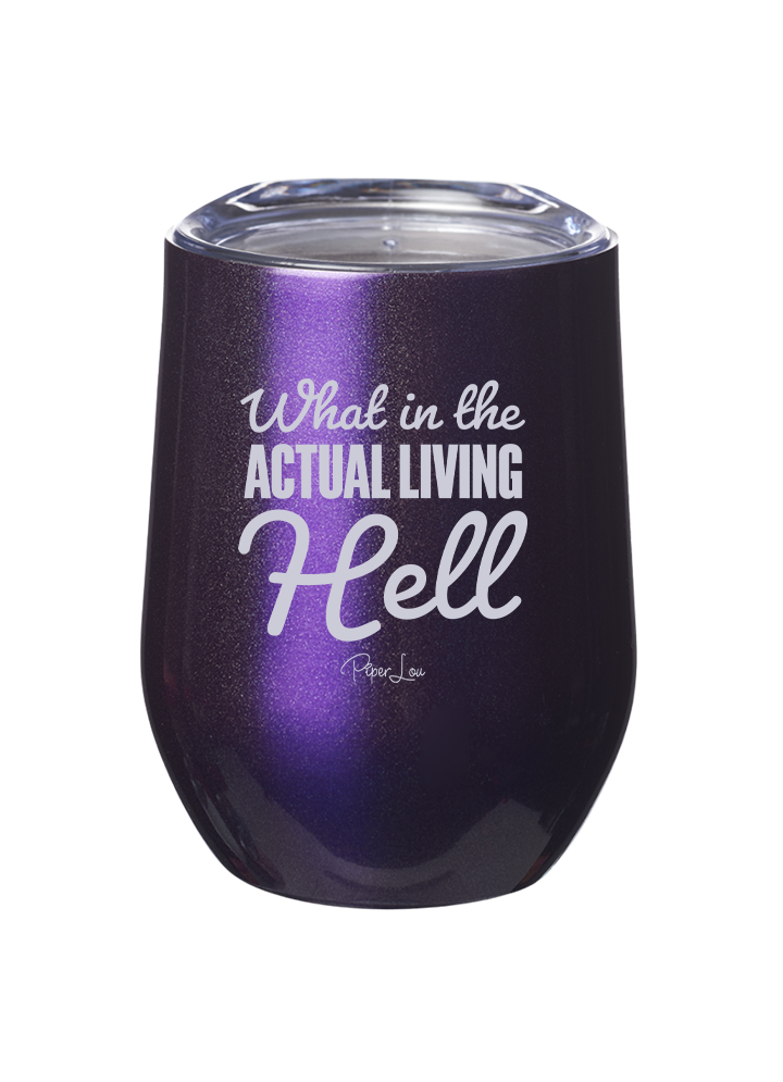 What In the Actual Living Hell Laser Etched Tumbler