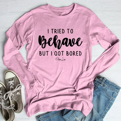 Tried to Behave But Got Bored Apparel