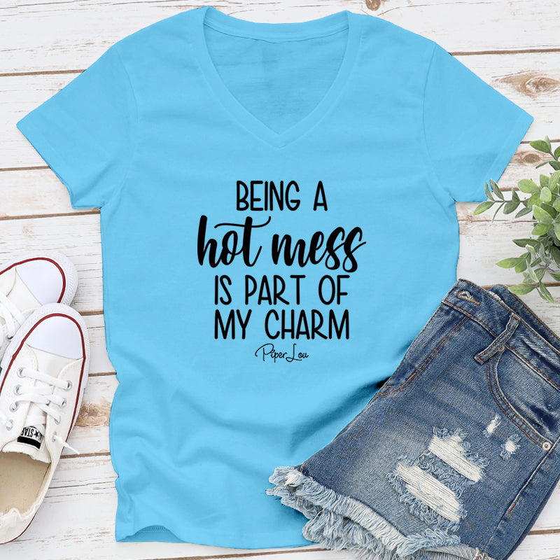 Being A Hot Mess Is Part Of My Charm