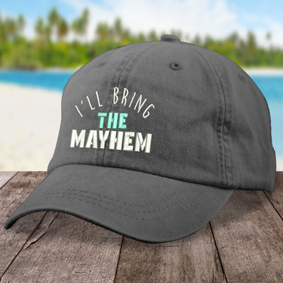 I'll Bring The Mayhem Hat