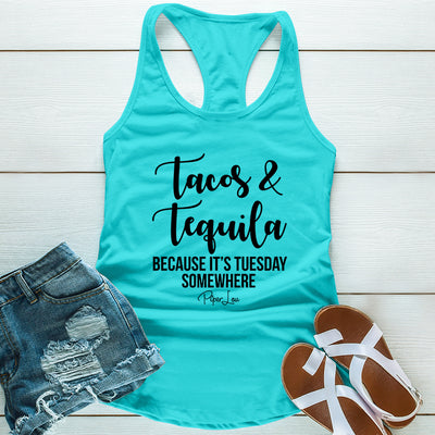 Tacos And Tequila Because