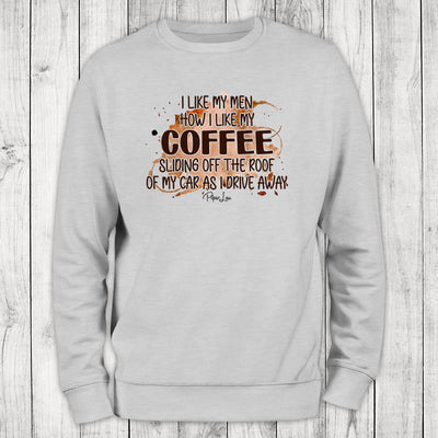 I Like My Men How I Like My Coffee Graphic Crewneck Sweatshirt