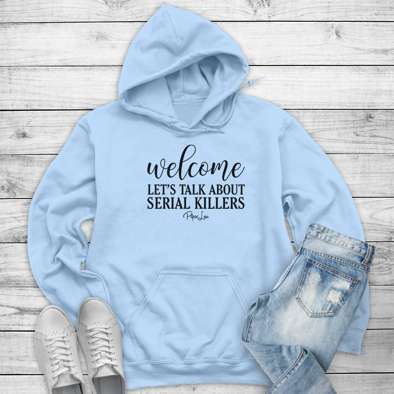 Welcome Let's Talk About Serial Killers Outerwear