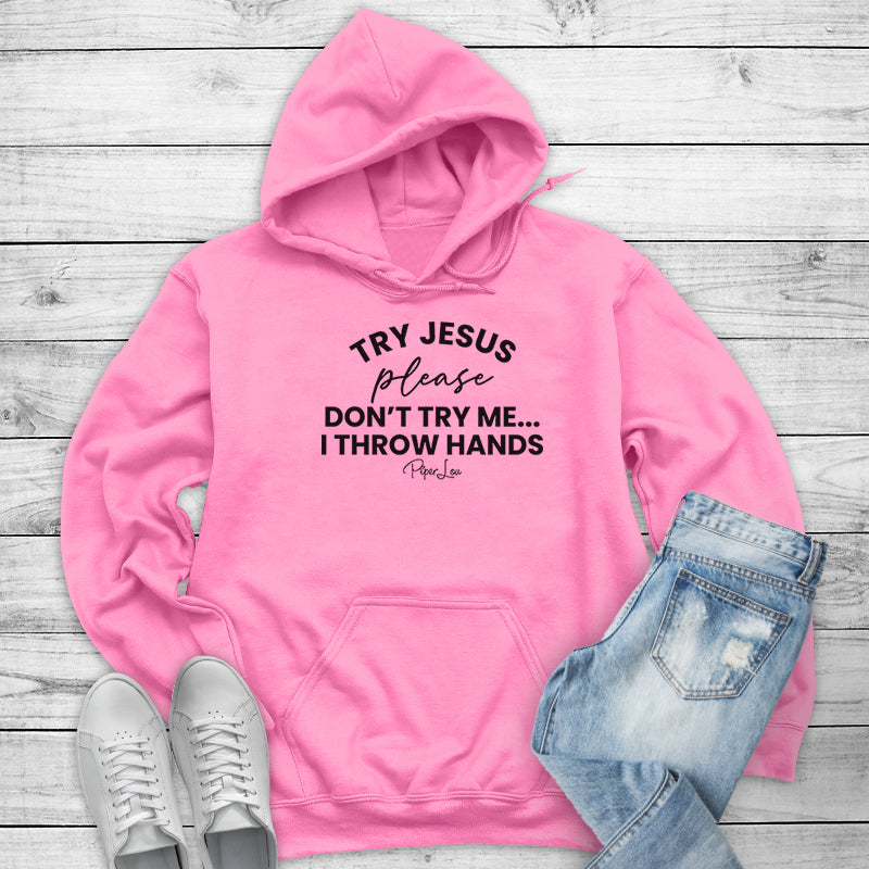 Try Jesus Please Don't Try Me Outerwear