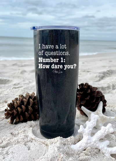 I Have A Lot Of Questions Laser Etched Tumbler