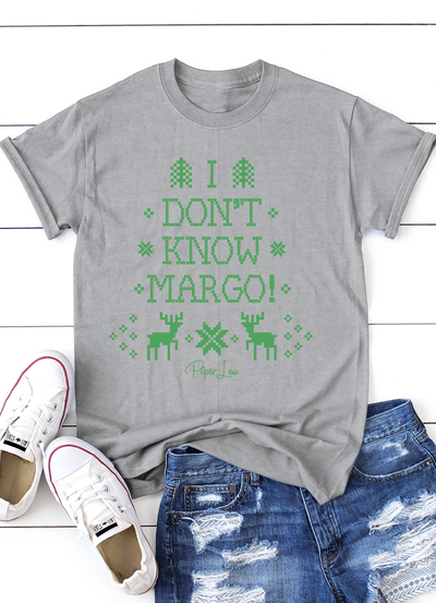 I Don't Know Margo Graphic Tee