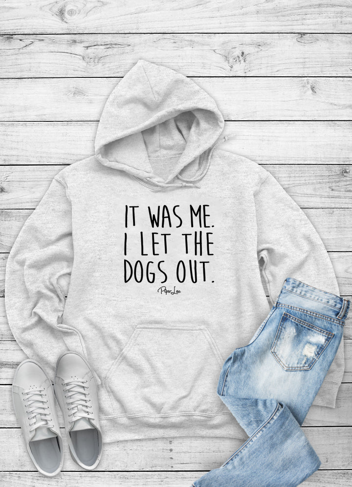 It Was Me I Let The Dogs Out Outerwear
