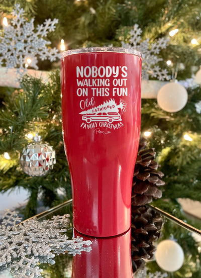 Nobody's Walking Out On This Fun Old Fashioned Family Christmas Laser Etched Tumbler