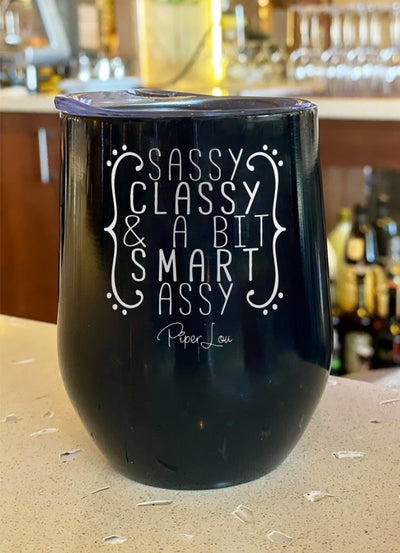 Sassy Classy And A Bit Smart Assy 12oz Stemless Wine Cup