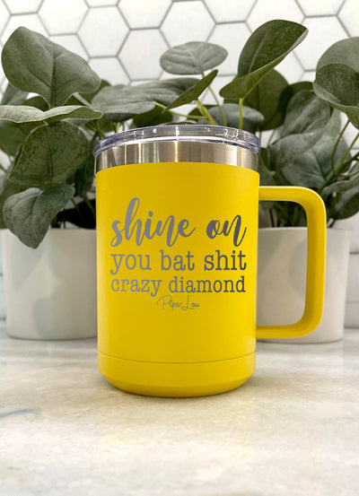 Shine On You Bat Shit Crazy Diamond 15oz Coffee Mug Tumbler